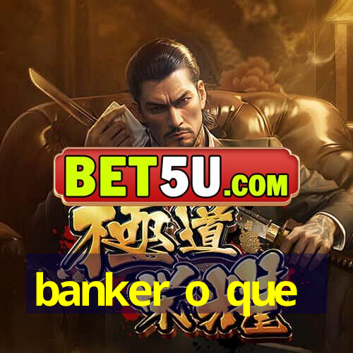 banker o que